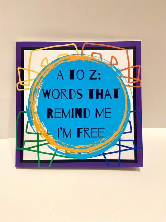 A to Z: Words that Remind Me I’m Free (Children’s Book)